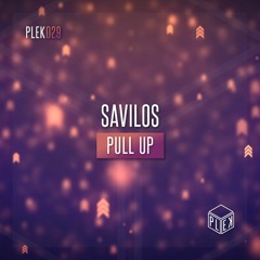 Savilos - Pull Up [PLEK029]