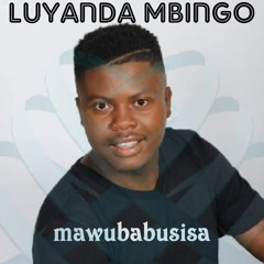 Luyanda Mbingo_mawubabusisa