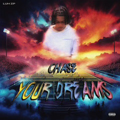 luh zp - chase yo dreams (prod. petebk x hariroc) [djslimebxll exclusive]