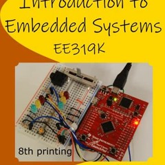 [FREE] EPUB 📄 Introduction to Embedded Systems by  Jonathan W Valvano [KINDLE PDF EB