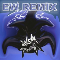 EMSKIII - Psycho (Ew Remix)