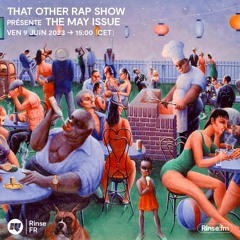 That Other Rap Show présente The May Issue - 09 Juin 2023