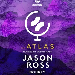 Jason Ross presents The Atlas - Nourey DJ Set