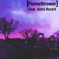 Flamethrower - Wit My Dawgs (Feat. Astro Rockit)