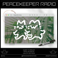 PEACEKEEPER RADIO #070 - flawguri
