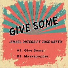 Izmael Ortega Ft Jose Hatto - Maskapopper (Original Mix)