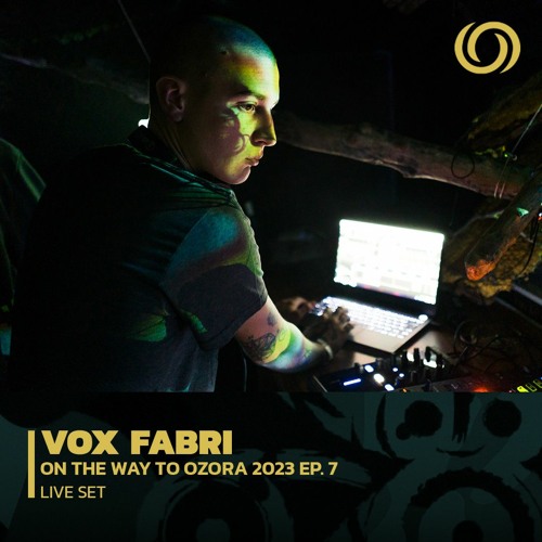 VOX FABRI | On The Way To Ozora 2023 Ep. 7 | 11/03/2022