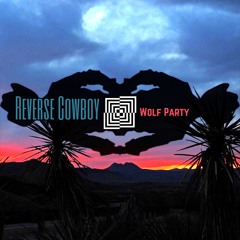 Crushed Up - REVERSE COWBOY - Wolf Party