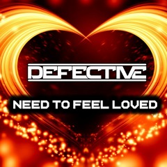 DEFECTIVE - NEED TO FEEL LOVED - Out Now On Bandcamp!