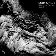 Ruby Singh - Polyphonic Garden: Suite 1 (SW21)