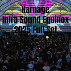 Karnage - Infra Sound Equinox 2025 Full Set