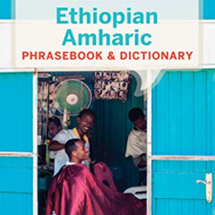 [READ] EPUB 🧡 Lonely Planet Ethiopian Amharic Phrasebook & Dictionary 4 by  Daniel A
