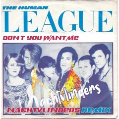[FREE DOWNLOAD] The Human League - Don't You Want Me (NACHTVLINDERS REMIX)