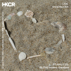 STAINLESS: 6LOV3 invites Sambee - 03/07/2024