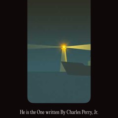 He is the One written by Charles Perry, Jr..mp3