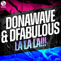 Donawave & DFabulous - La La La!!!