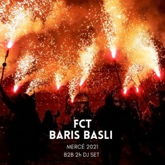 Baris Basli b2b FCT Live Session La Mercé 2021