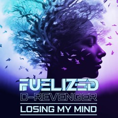 Fuelized & D-Revenger - Losing My Mind (Clip) OUT NOW!