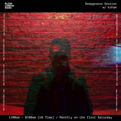 Deepgroove Session w/ kshum - 07.02.25