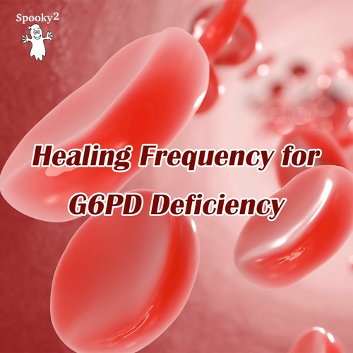 Healing Frequency for G6PD Deficiency - Spooky2 Rife Frequencies