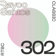 READY To Be CHILLED Podcast 302 mixed by Rayco Santos