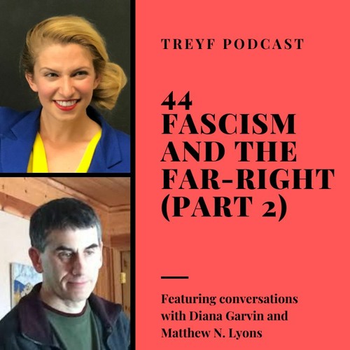 44 Fascism and the Far-Right Pt 2