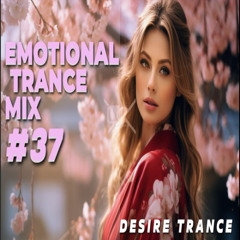 EMOTIONAL TRANCE MIX #37 - UPLIFTING & VOCAL TRANCE