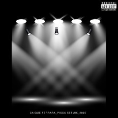 💡PISCA SETMIX | Caique Ferrara, Brazil (2025)