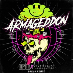 W&W & WIWEK - ARMAGEDDON (AREUS REMIX)