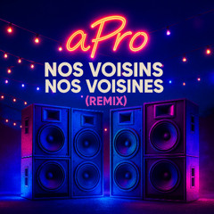 nos voisins nos voisines [remix]