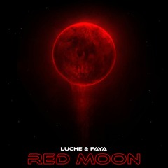 Luche & Faya - Red Moon