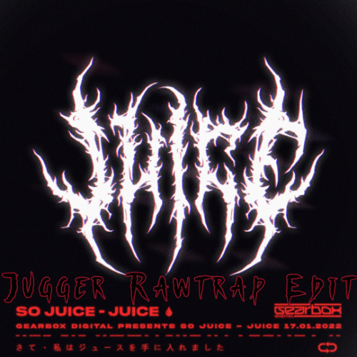 So Juice - Juice (Jugger Rawtrap edit)