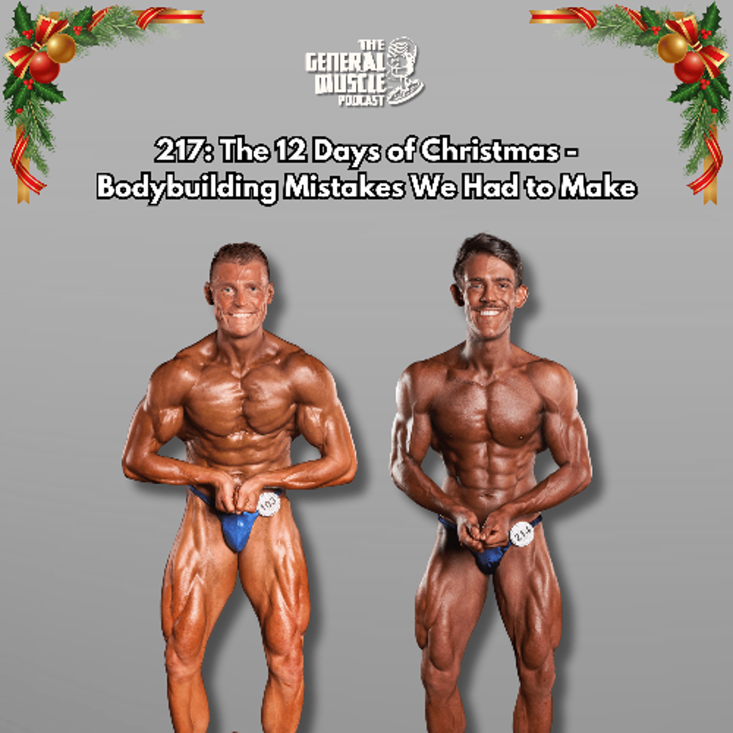 217: The 12 Days Of Christmas - Bodybuilding Mistakes We Had To Make episode artwork
