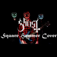 Ghost - Square Hammer (Cover By Galactic Goat)