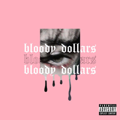 BLOODY DOLLARS [prod by rich loser]