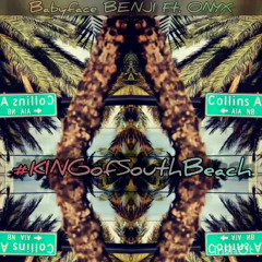 Collins Ave • Babyface Benji ft. Onyx - The King of South Beach