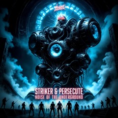 Striker & Persecute - Noise of the Underground [VDR031]