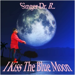 I Kiss The Blue Moon