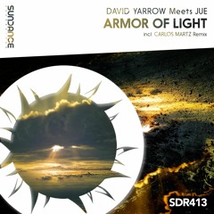 David Yarrow Meets Jue - Armor Of Light (Carlos Martz Remix)