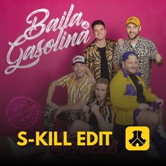 Baila de Gasolina [S-KILL UPTEMPO EDIT]