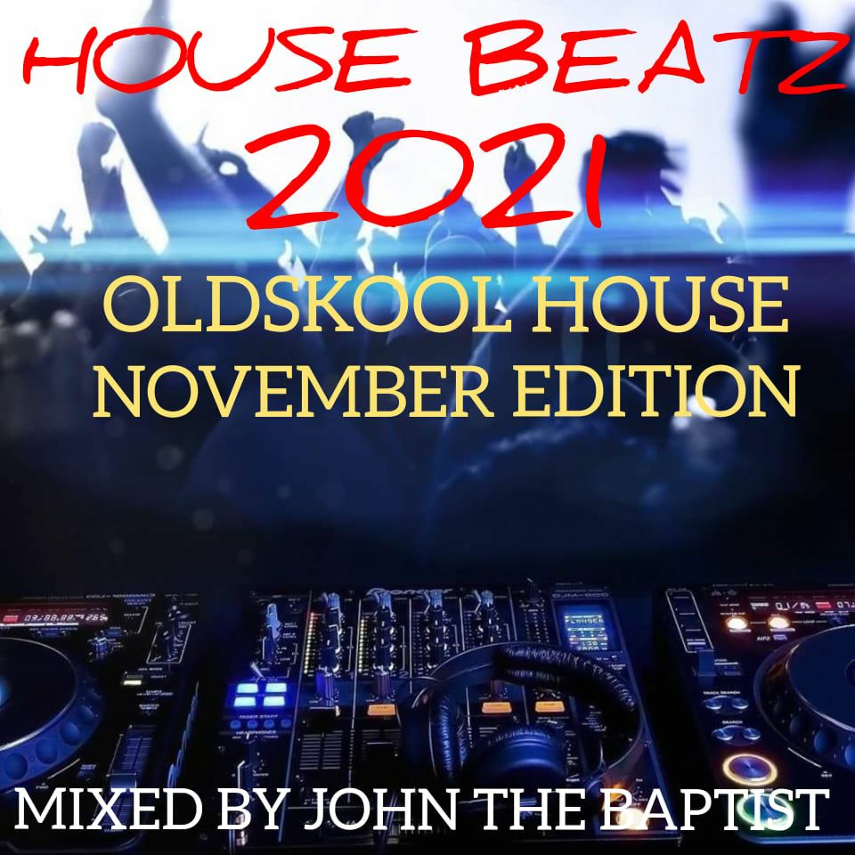 House Beatz 2021 Oldskool House November Edition Mixed By John The Baptist episode artwork