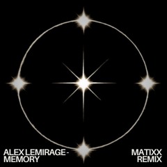 Alex LeMirage - MEMORY (MATIXX Remix)