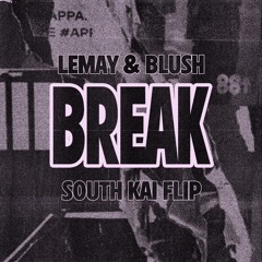 Lemay & Blush - Break (South Kai Flip)