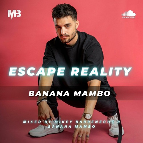 Stream Escape Reality Radio #57 ft. Banana Mambo by MIKEY BARRENECHE ...