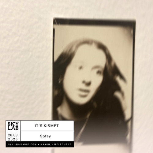 | IT'S KISMET | w/ Sofay | E1