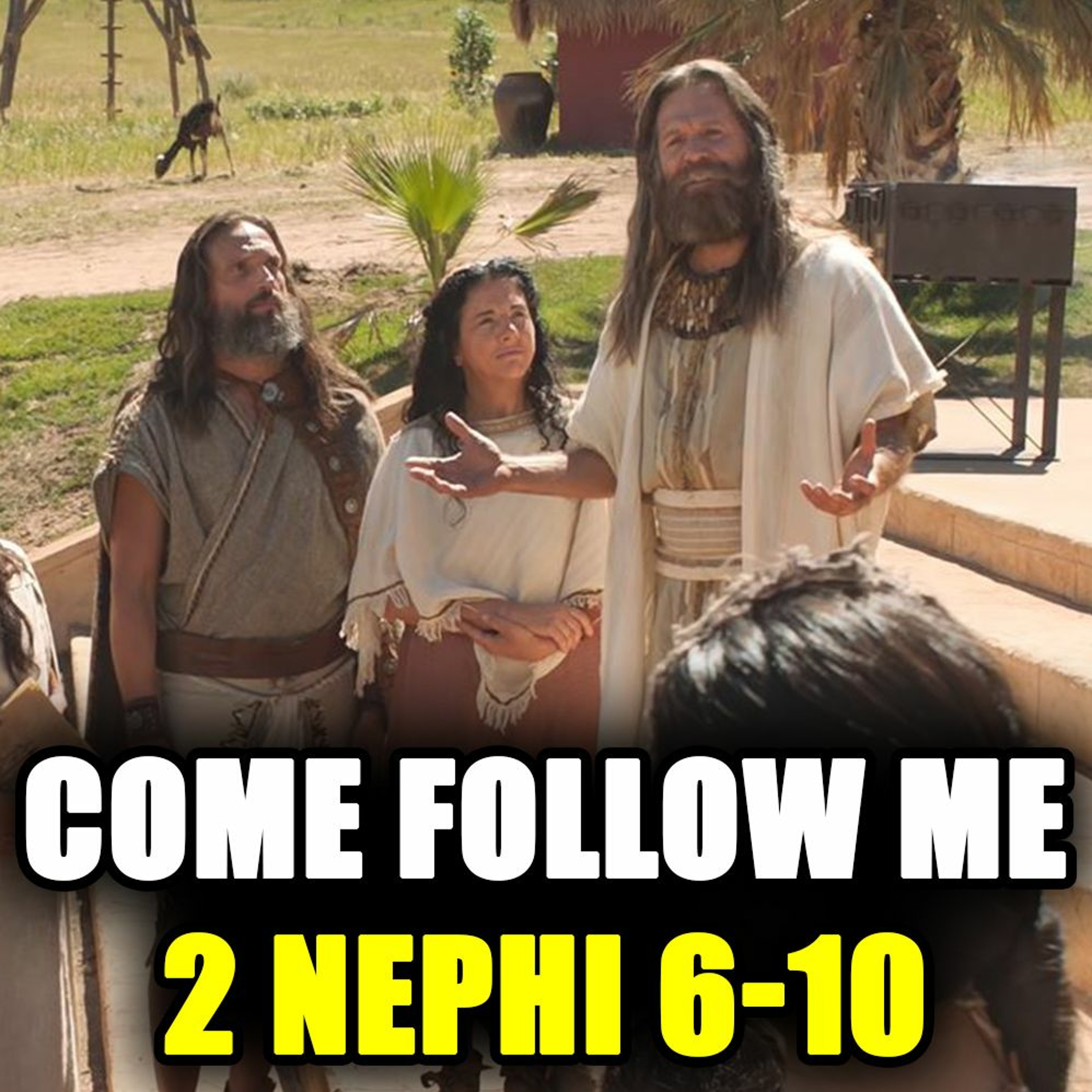 Come Follow Me Q&A for 2 Nephi 6-10 with Neal Rappleye