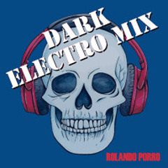 A Dark Electro Mix