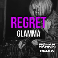 GLAMMA - REGRET (Ronan Harkin Remix) FREE DL