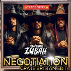 Zubah - Negotiation [Grate Brittan Edit]