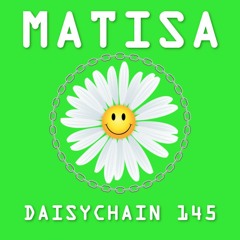 Daisychain 145 - Matisa